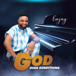 GOD OVER EVERYTHING [EmJay]