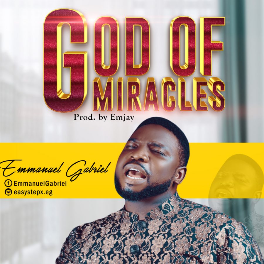 GOD OF MIRACLES [Emmanuel Gabriel]